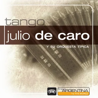 From Argentina To The World by Julio De Caro