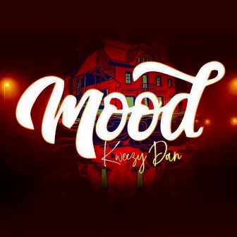 Mood by Kweezy Dan