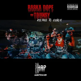 Ksexase To Oublie by Raska Dope