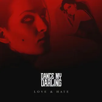 Love & Hate by Dance My Darling