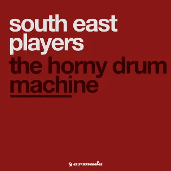 The Horny Drum Machine by South East Players