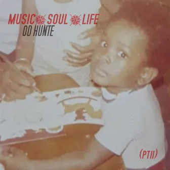 MusicSoulLife, Pt. 2 by OD Hunte