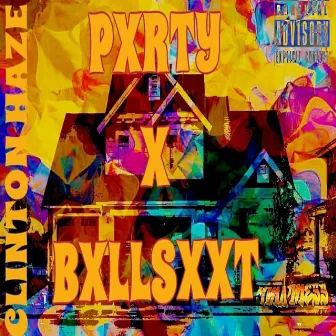 Pxrty X Bxllsxxt by Clinton Haze