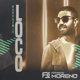 Loco (Hard Mix) by Fernando Moreno