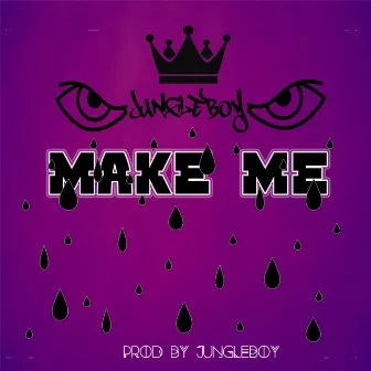 Make Me by Jungleboy