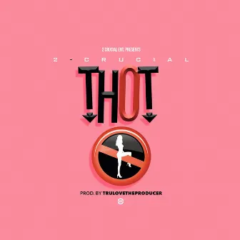 Thot by 2 Crucial