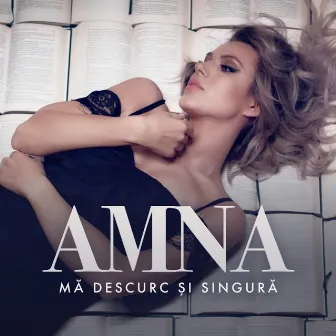 Mă Descurc Şi Singură by Amna