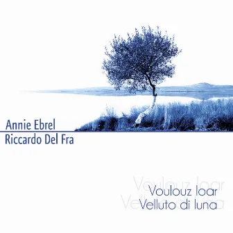 Voulouz loar / Velluto di luna by Riccardo Del Fra