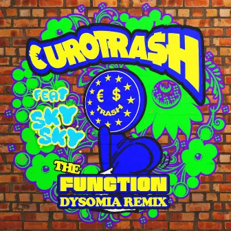 The Function (Dysomia Remix) by €URO TRA$H