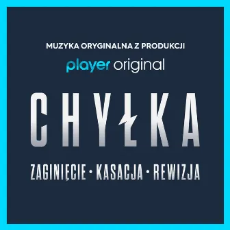 CHYŁKA (Original Soundtrack From Player Original) by Bartosz Chajdecki