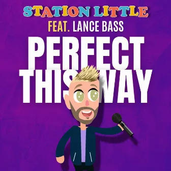 Perfect This Way by Station Little