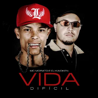 Vida Difícil by Mc Morato