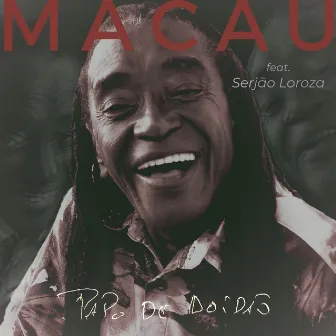 Papo de Doidão by Macau