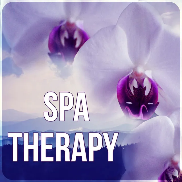 Spa Therapy – Relaxing Music, Sounds of Nature for Massage, Spa & Yoga, Relaxation, Meditation, Reiki, Wellness, Sleep, Natural White Noise, Reflexology, Shiatsu, Physical Therapy