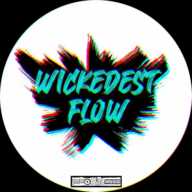 Wickedest Flow - Original Mix