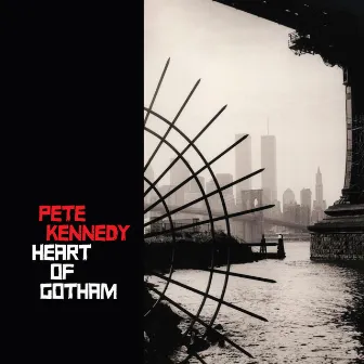 Heart of Gotham by Pete Kennedy