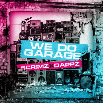 We Do Garage by Scrimz