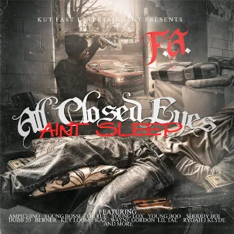 All Closed Eyes Ain't Sleep by F.A