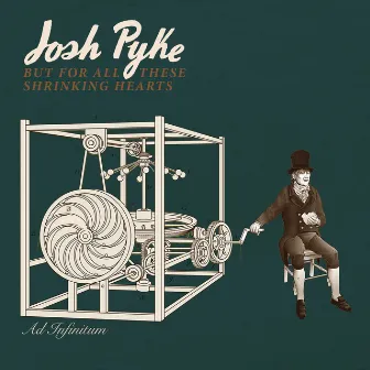 But For All These Shrinking Hearts (Deluxe Version) by Josh Pyke