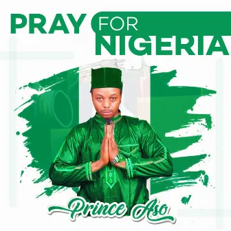 Pray for Nigeria by Prince Aso