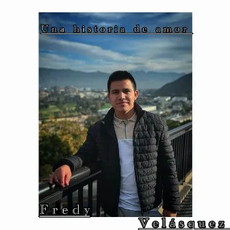 Una historia de amor by Fredy Velasquez