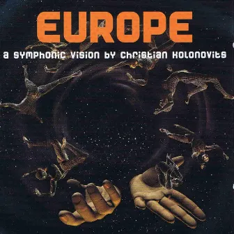 Europe a symphonic vision by Christian Kolonovits by Amarcord Wien