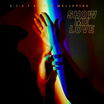 SHOW ME LOVE by K.I.S.T.E