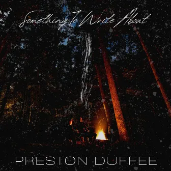 Something to Write About by Preston Duffee