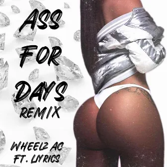 Ass For Days (Remix) by Liyricz