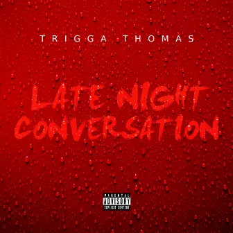 Late Night Conversation by Trigga Thomas