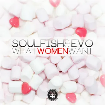 What Women Want by Soul Fish