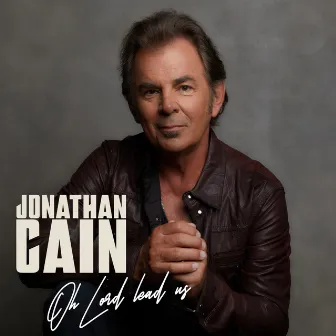 Oh Lord Lead Us by Jonathan Cain