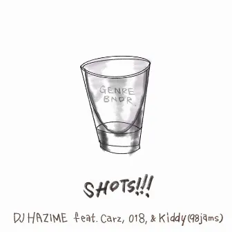 SHOTS!!! by DJ Hazime