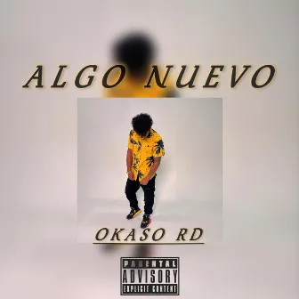 ALGO NUEVO by Okaso RD