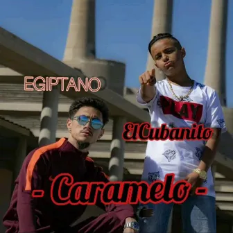 Caramelo by El Egiptano