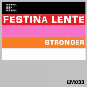 Stronger by Festina Lente