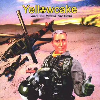 Since You Ruined The Earth by Yellowcake