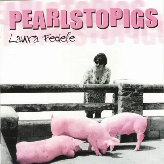 Pearlstopigs by Laura Fedele