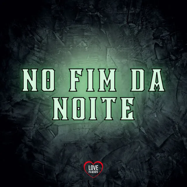 No Fim da Noite