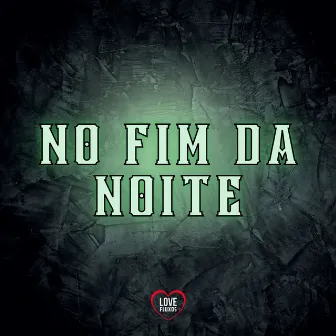 No Fim da Noite by DJ Londres