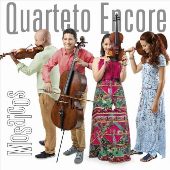 Mosaicos by Quarteto Encore