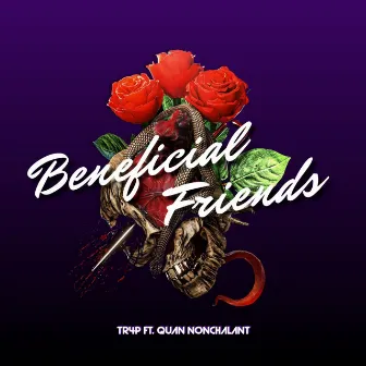 Beneficial Friends by Tr4p