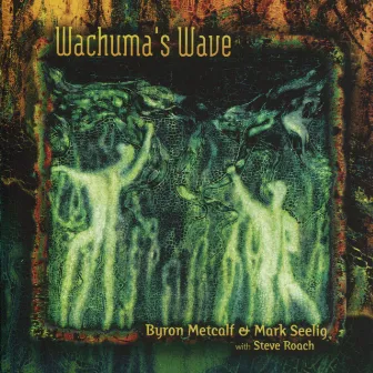 Wachuma's Wave by Steve Roach