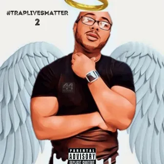 #TRAPLIVESMATTER 2 by Blvd Brickz