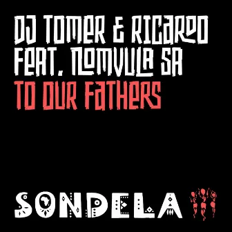 To Our Fathers (feat. Nomvula SA) by Ricardo