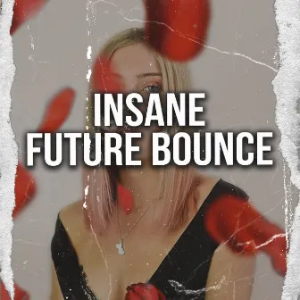 Insane Future Bounce by BASS HOUSE