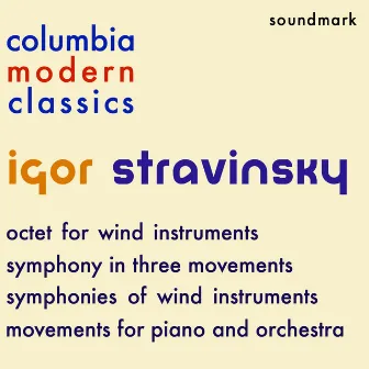 Stravinsky: Columbia Modern Classics - Octet for Wind Instruments, Symphony in Three Movements, Symphonies of Wind Instruments, by Charles Rosen