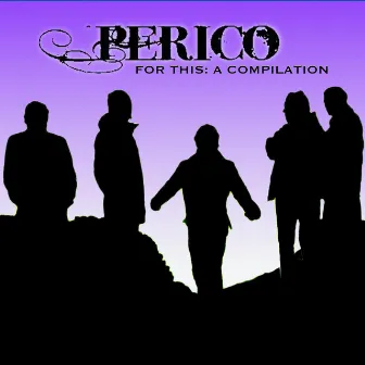 For This: A Compilation by Perico