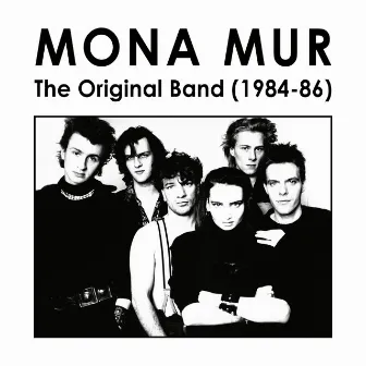 The Original Band (1984-86) by Mona Mur