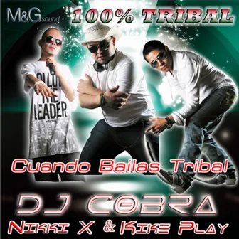 Cuando Bailas Tribal (feat. Kike Play & Nikki X) by DJ Cobra